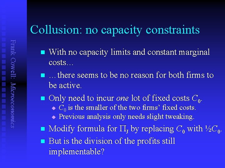 Collusion: no capacity constraints Frank Cowell: Microeconomics n n n With no capacity limits