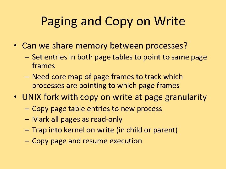 Paging and Copy on Write • Can we share memory between processes? – Set