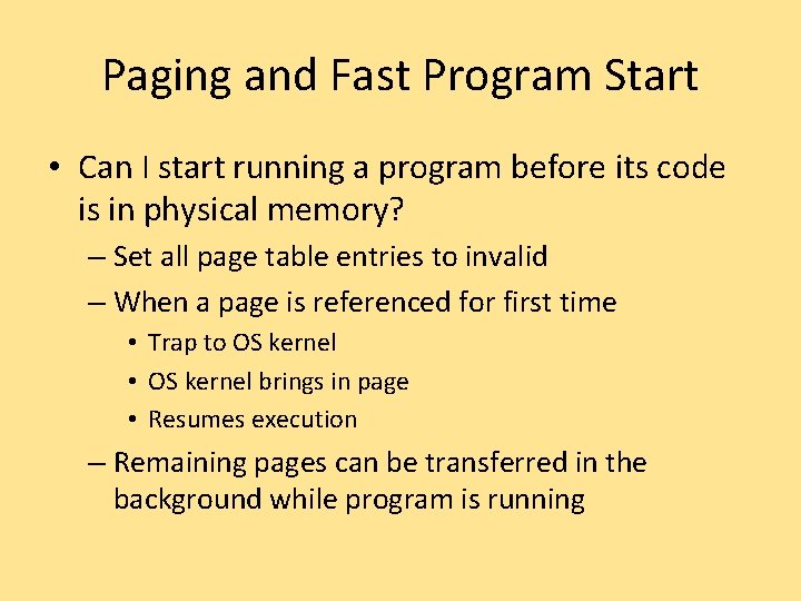 Paging and Fast Program Start • Can I start running a program before its