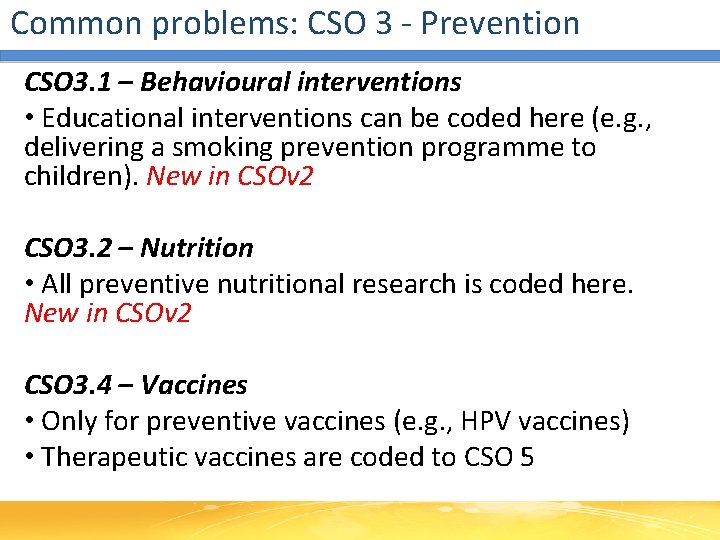 Common problems: CSO 3 - Prevention CSO 3. 1 – Behavioural interventions • Educational