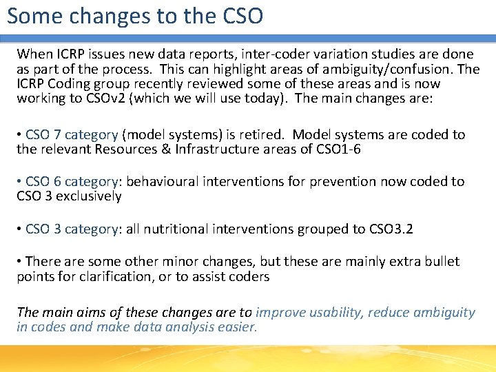 Some changes to the CSO When ICRP issues new data reports, inter-coder variation studies