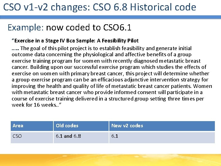 CSO v 1 -v 2 changes: CSO 6. 8 Historical code Example: now coded