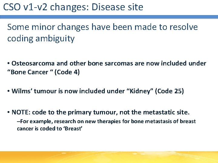 CSO v 1 -v 2 changes: Disease site Some minor changes have been made