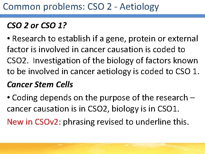 Common problems: CSO 2 - Aetiology CSO 2 or CSO 1? • Research to