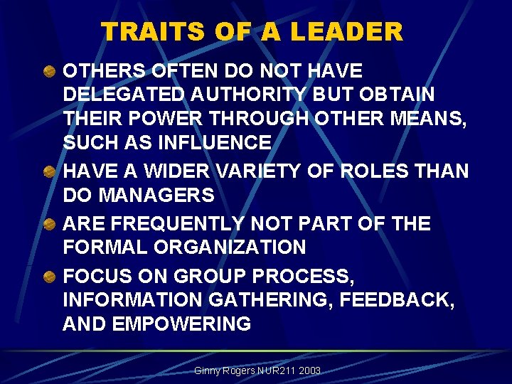 TRAITS OF A LEADER OTHERS OFTEN DO NOT HAVE DELEGATED AUTHORITY BUT OBTAIN THEIR
