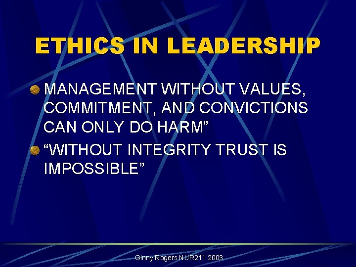 ETHICS IN LEADERSHIP MANAGEMENT WITHOUT VALUES, COMMITMENT, AND CONVICTIONS CAN ONLY DO HARM” “WITHOUT