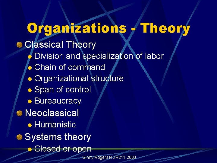 Organizations - Theory Classical Theory Division and specialization of labor l Chain of command