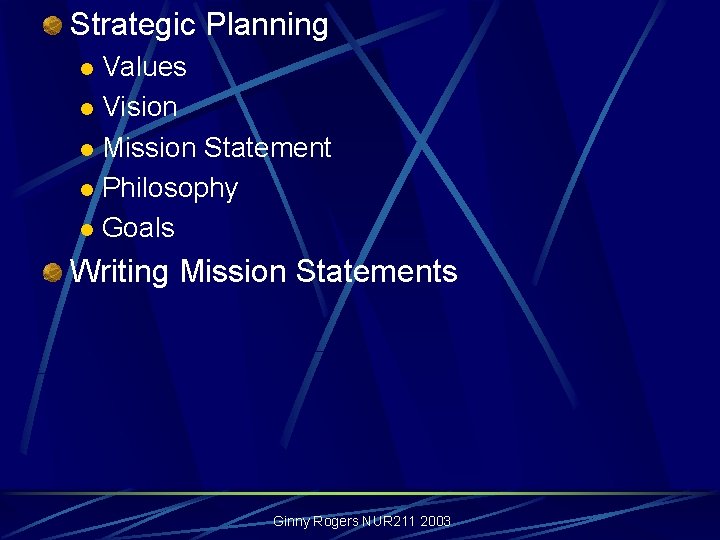 Strategic Planning Values l Vision l Mission Statement l Philosophy l Goals l Writing