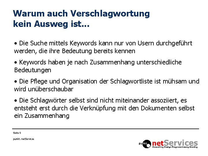 Warum auch Verschlagwortung kein Ausweg ist. . . • Die Suche mittels Keywords kann