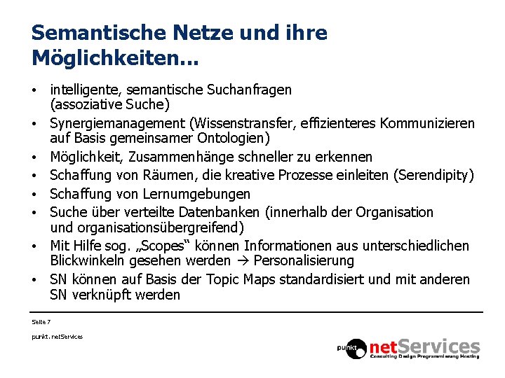 Semantische Netze und ihre Möglichkeiten. . . • intelligente, semantische Suchanfragen (assoziative Suche) •