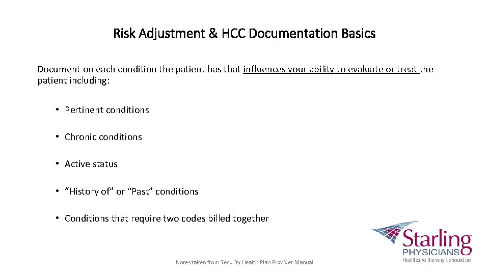 Risk Adjustment & HCC Documentation Basics Document on each condition the patient has that