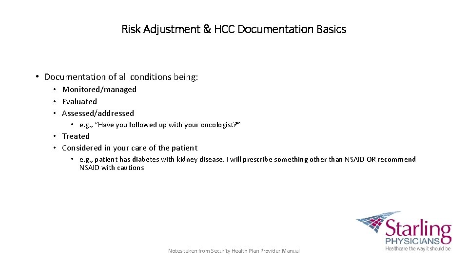 Risk Adjustment & HCC Documentation Basics • Documentation of all conditions being: • Monitored/managed