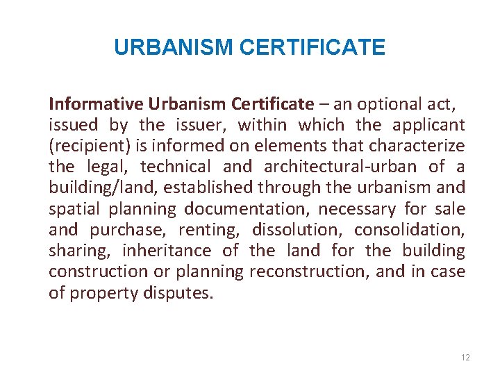 URBANISM CERTIFICATE Informative Urbanism Certificate – an optional act, issued by the issuer, within