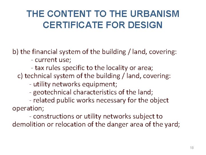 THE CONTENT TO THE URBANISM CERTIFICATE FOR DESIGN b) the financial system of the