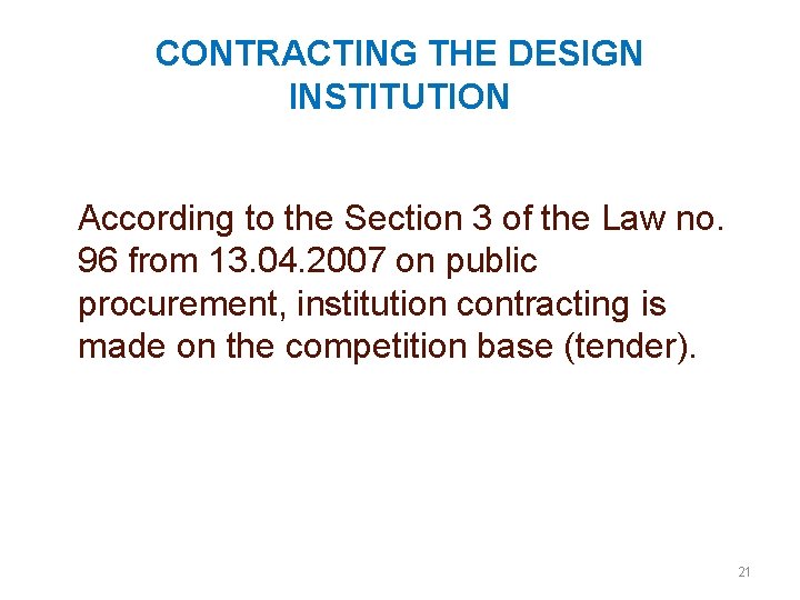 CONTRACTING THE DESIGN INSTITUTION According to the Section 3 of the Law no. 96