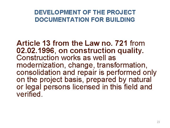 DEVELOPMENT OF THE PROJECT DOCUMENTATION FOR BUILDING Article 13 from the Law no. 721