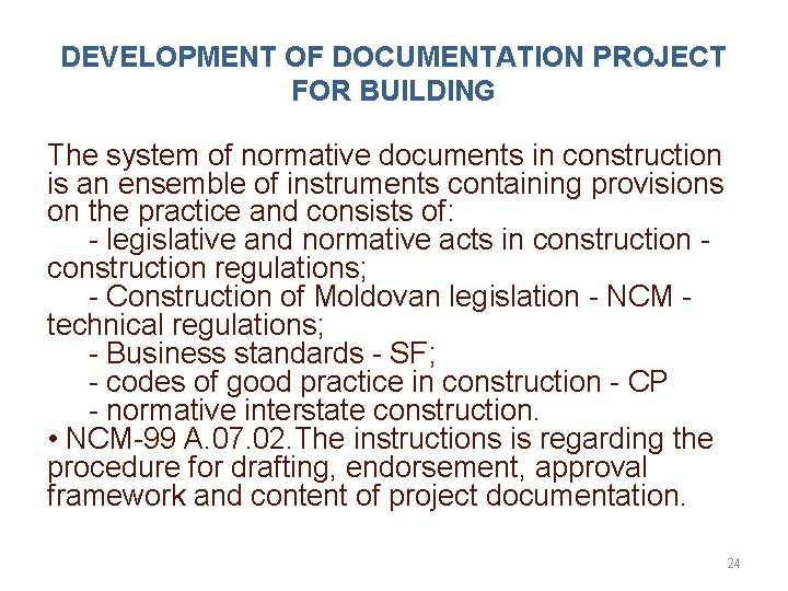 DEVELOPMENT OF DOCUMENTATION PROJECT FOR BUILDING The system of normative documents in construction is