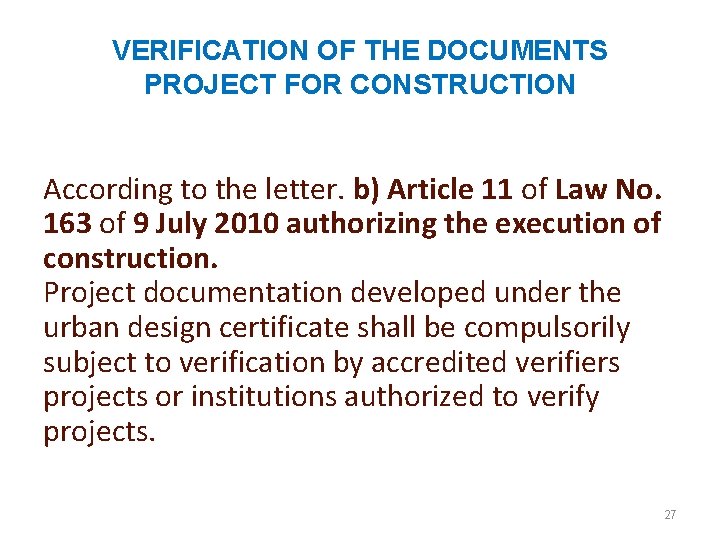 VERIFICATION OF THE DOCUMENTS PROJECT FOR CONSTRUCTION According to the letter. b) Article 11