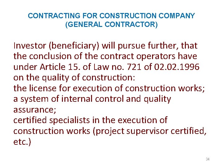  CONTRACTING FOR CONSTRUCTION COMPANY (GENERAL CONTRACTOR) Investor (beneficiary) will pursue further, that the