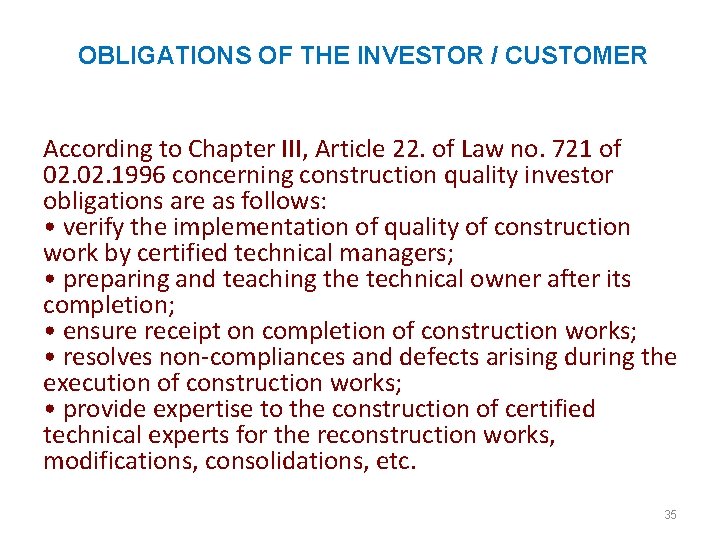  OBLIGATIONS OF THE INVESTOR / CUSTOMER According to Chapter III, Article 22. of