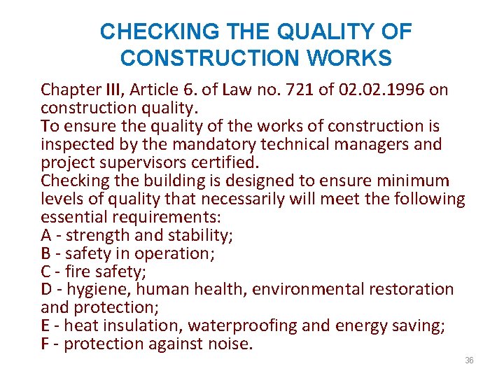 CHECKING THE QUALITY OF CONSTRUCTION WORKS Chapter III, Article 6. of Law no. 721