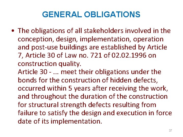 GENERAL OBLIGATIONS • The obligations of all stakeholders involved in the conception, design,
