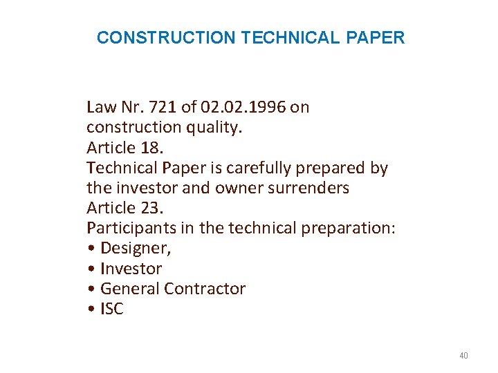  CONSTRUCTION TECHNICAL PAPER Law Nr. 721 of 02. 1996 on construction quality. Article