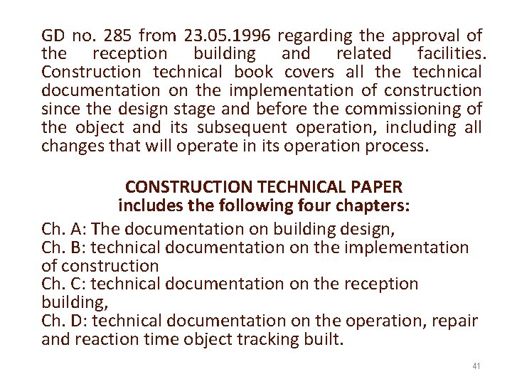GD no. 285 from 23. 05. 1996 regarding the approval of the reception building
