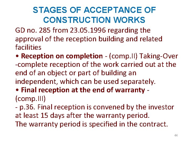 STAGES OF ACCEPTANCE OF CONSTRUCTION WORKS GD no. 285 from 23. 05. 1996 regarding