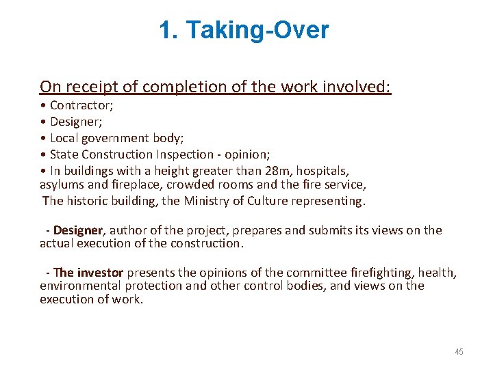 1. Taking-Over On receipt of completion of the work involved: • Contractor; • Designer;
