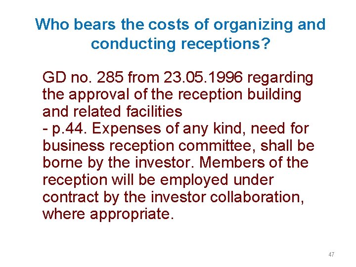 Who bears the costs of organizing and conducting receptions? GD no. 285 from 23.