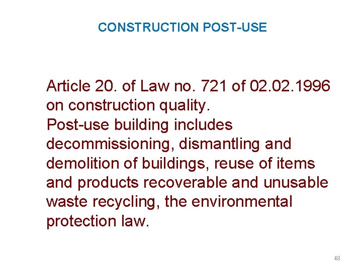  CONSTRUCTION POST-USE Article 20. of Law no. 721 of 02. 1996 on construction
