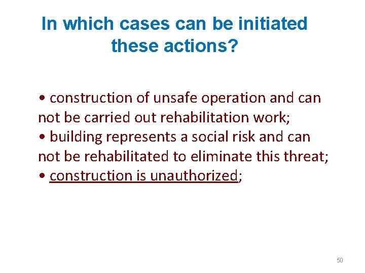 In which cases can be initiated these actions? • construction of unsafe operation and