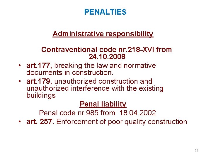 PENALTIES Administrative responsibility Contraventional code nr. 218 -XVI from 24. 10. 2008 • art.