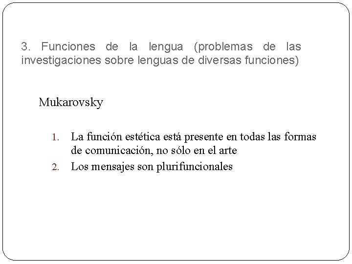 3. Funciones de la lengua (problemas de las investigaciones sobre lenguas de diversas funciones)