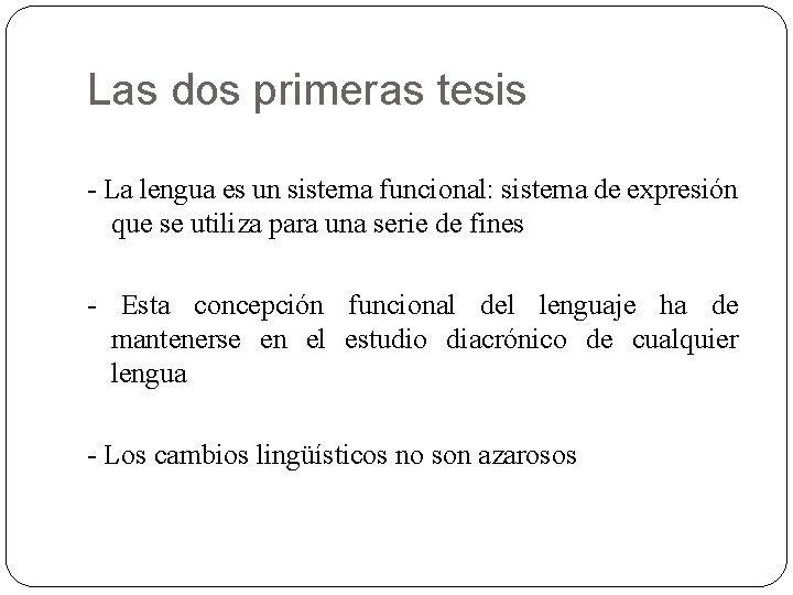 Las dos primeras tesis - La lengua es un sistema funcional: sistema de expresión