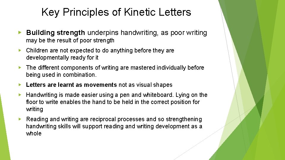 Key Principles of Kinetic Letters ▶ Building strength underpins handwriting, as poor writing may