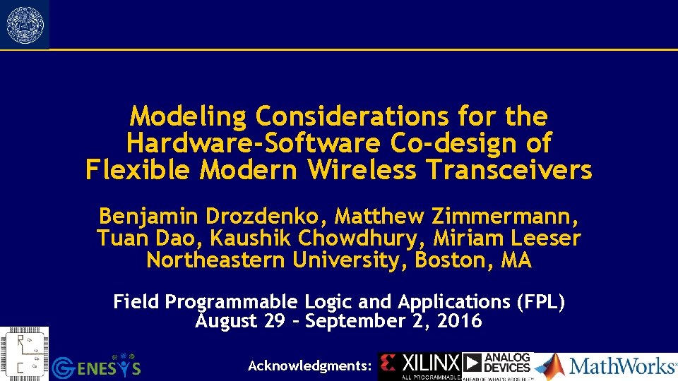 Modeling Considerations for the Hardware-Software Co-design of Flexible Modern Wireless Transceivers Benjamin Drozdenko, Matthew