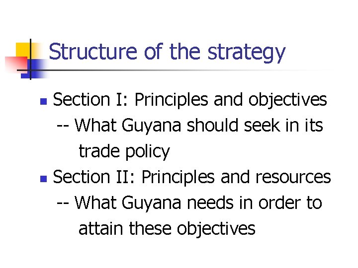 Structure of the strategy Section I: Principles and objectives -- What Guyana should seek