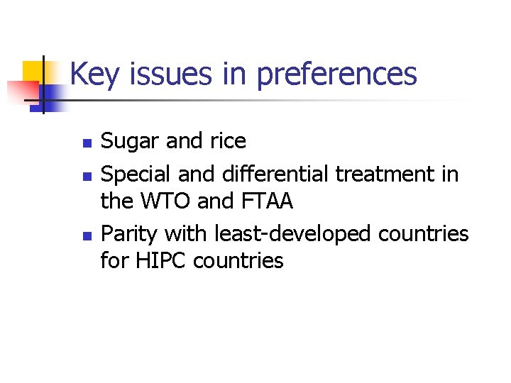 Key issues in preferences n n n Sugar and rice Special and differential treatment