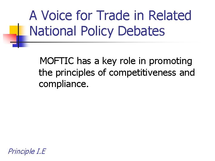A Voice for Trade in Related National Policy Debates MOFTIC has a key role