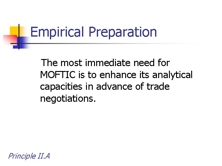 Empirical Preparation The most immediate need for MOFTIC is to enhance its analytical capacities