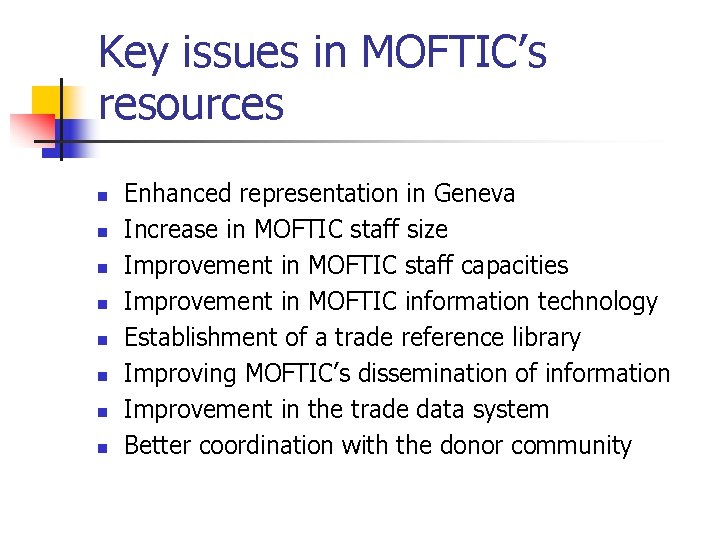 Key issues in MOFTIC’s resources n n n n Enhanced representation in Geneva Increase