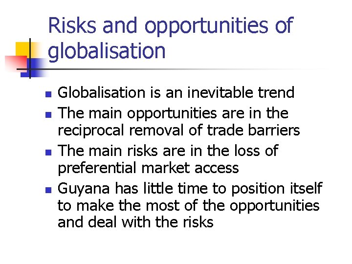 Risks and opportunities of globalisation n n Globalisation is an inevitable trend The main
