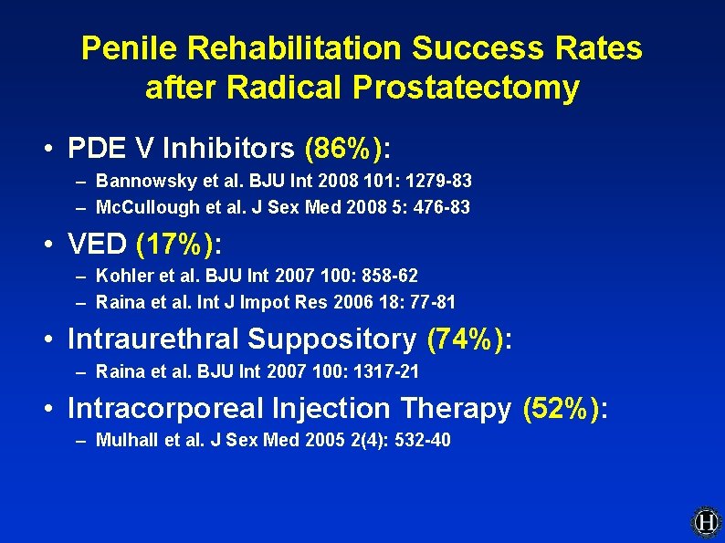 Penile Rehabilitation Success Rates after Radical Prostatectomy • PDE V Inhibitors (86%): – Bannowsky Penile Rehabilitation Success Rates after Radical Prostatectomy • PDE V Inhibitors (86%): – Bannowsky