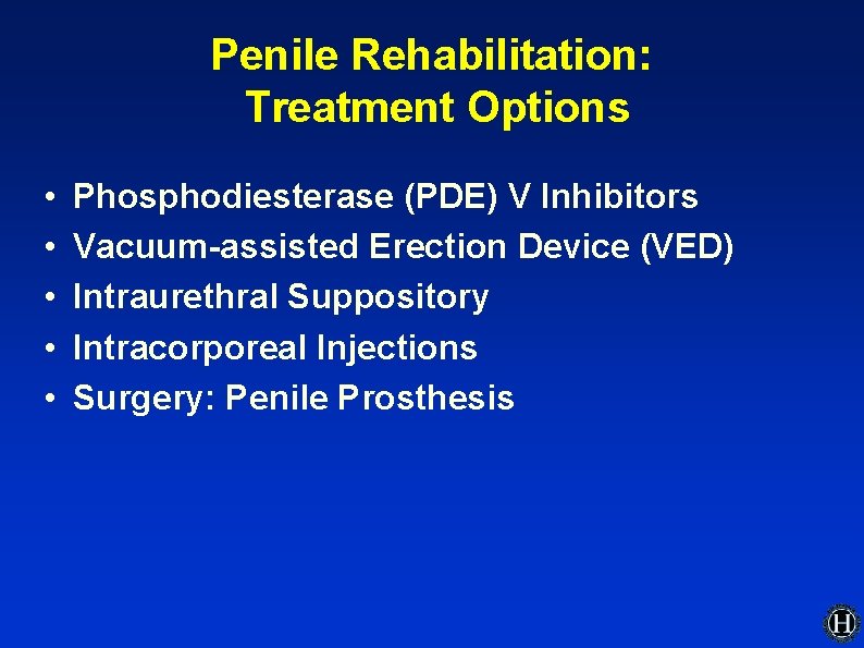 Penile Rehabilitation: Treatment Options • • • Phosphodiesterase (PDE) V Inhibitors Vacuum-assisted Erection Device Penile Rehabilitation: Treatment Options • • • Phosphodiesterase (PDE) V Inhibitors Vacuum-assisted Erection Device