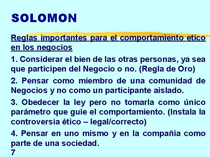 SOLOMON Reglas importantes para el comportamiento etico en los negocios 1. Considerar el bien