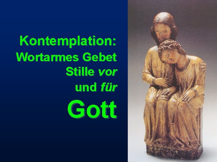 Kontemplation: Wortarmes Gebet Stille vor und für Gott 