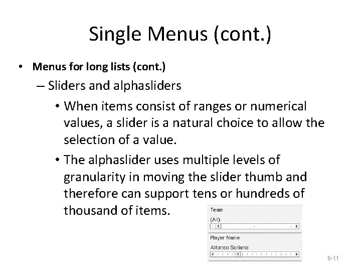 Single Menus (cont. ) • Menus for long lists (cont. ) – Sliders and