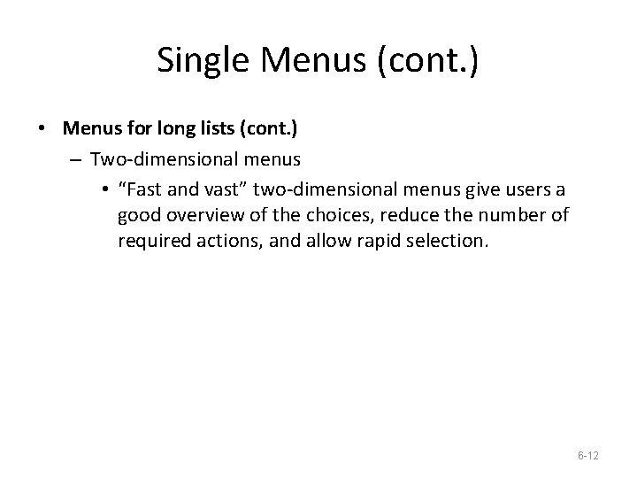 Single Menus (cont. ) • Menus for long lists (cont. ) – Two-dimensional menus
